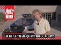Audi AI: Trail Quattro Concept - AutoWeek eerste kennismaking