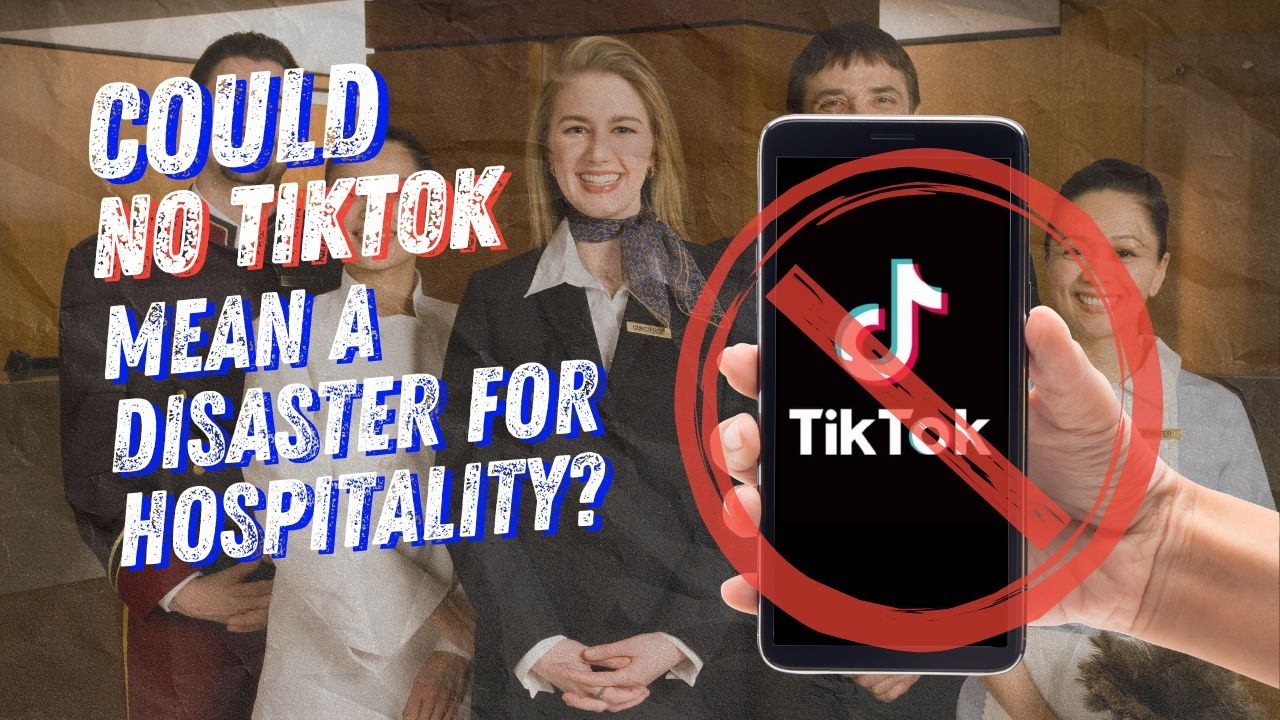How a TikTok Ban Could Destroy the Hospitality Industry