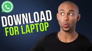 How to download whatsapp in laptop - A to Z