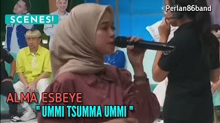 Download lagu ALMA ESBEYE - UMMI TSUMMA UMMI - LIVE PERLAN86 BAND - mp3
