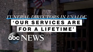 Uvalde funeral directors: 'Our services are for a lifetime'