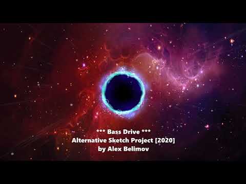 Alex Belimov - Bass Drive © Alternative Sketch Project 2020 / Experimental Music © Александр Белимов