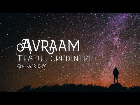 Avraam - Testul credinței (Geneza 12:10-20)