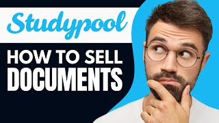 How to Sell Documents on Studypool (2024)