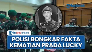 Polisi Bongkar Fakta Kematian Prada Lucky Namo hingga Saksi Ungkap Korban Disiksa Brutal oleh Senior