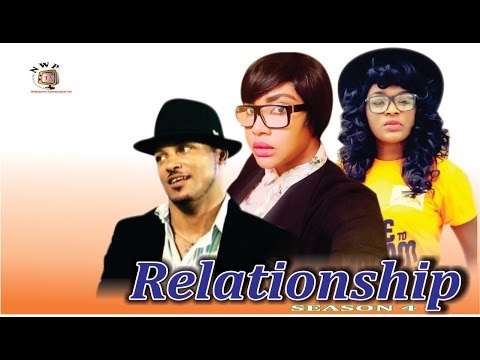 Relationship Season 4   - Nigerian Nollywood   Movie