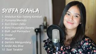 Download lagu SYIFFA SYAHLA 10 Lagu Cover Terbaik By Syiffa Syah... mp3