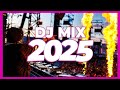 DJ MIX 2025 Remixes Mashups Of Popular Songs 2025 DJ Remix Club Music Disco DJ Mix 2024