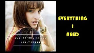 Holly Starr - Everything I Need (Lyrics)