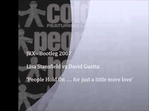 JRX - Lisa Stansfield vs David Guetta - People Hold On ....for just a little more love
