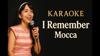 I remember - Mocca Karaoke