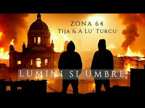 ZONA 64 (Tijă  / A Lu' Turcu) - Lumini și umbre (Prod. L.O.B.)