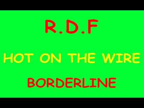 R.D.F Hot on the Wire