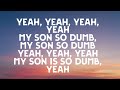 My Son So Dumb Song Lyrics