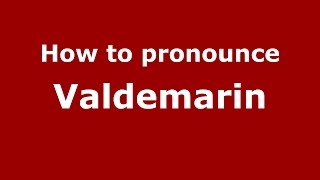 How to pronounce Valdemarin