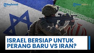 Israel Diprediksi Sedang Bersiap untuk Perang Baru Vs Iran, Washington Berpotensi Ikut Campur Tangan