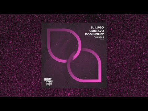 HTL008 - DJ Lugo, Gustavo Dominguez - Next Stop
