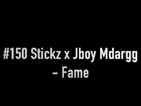 #150 Stickz x Jboy x Mdargg - Fame