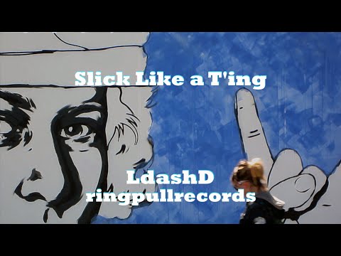 LdashD - Slick Like a Ting (Official Video)