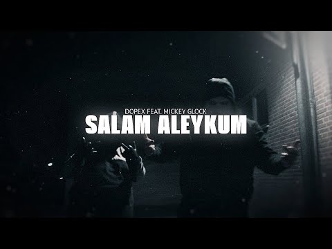 DOPEX & MICKEY GLOCK - SALAM ALEYKUM [OFFIZIELLES 4K VIDEO]