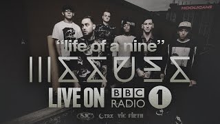 Issues - Life of a Nine (Live BBC Radio 1)
