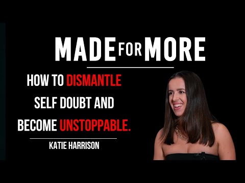 Ep #5 | Katie Harrison | How to Kill self doubt and cultivate an unstoppable mindset