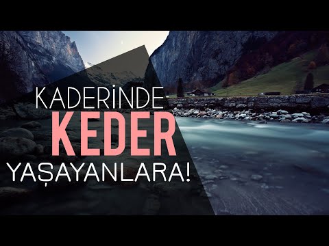 Kader öyle sandığın gibi değil! (Kaderinde keder yaşayanlara!)