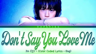 Download lagu Jin - Don't Say You Love Me (Color Coded Lyrics Eng) mp3 Download lagu Jin - Don't Say You Love Me (Color Coded Lyrics Eng) mp3