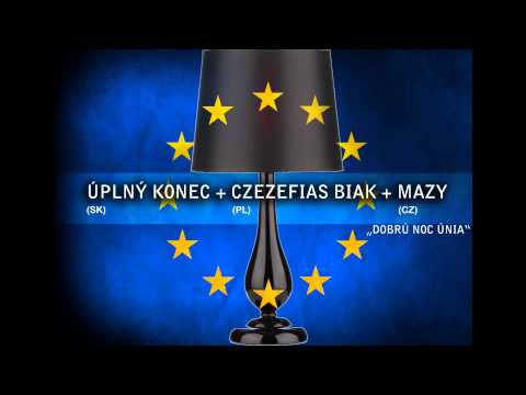 Úplný Konec (+Cezefiasz & Biak,Mazy) - Dobrú Noc Únia (prod.Mugis)