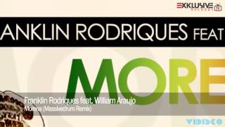 Franklin Rodriques feat. William Araujo - Morena (Massivedrum Remix)