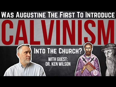 Was Augustine the first to introduce "CALVINISM" into the Church?