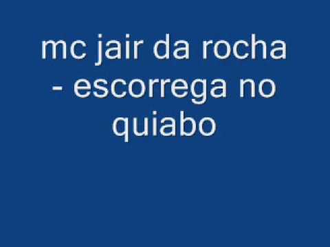 mc jair da rocha - escorrega no quiabo