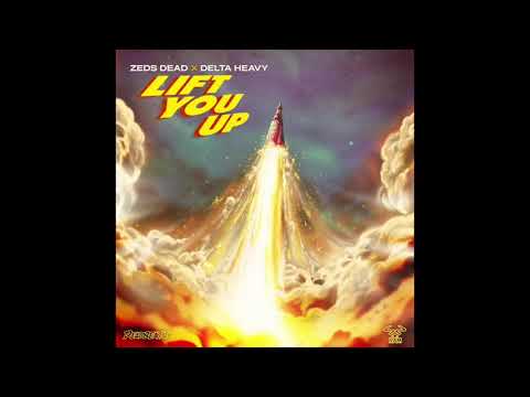 Zeds Dead x Delta Heavy - Lift You Up