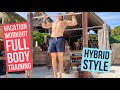 VACATION WORKOUT AT TULUM JUNGLE GYM | HOW TO WORKOUT WHEN ON VACATION | HYBRID FULL BODY TRAINING