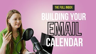 Building Your Monthly Email Calendar, with Gabriella Rezex | The Full Inbox