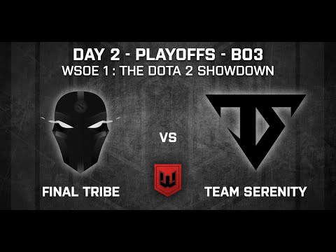 Final Tribe vs Serenity Game 2 - WSOE 1: The DotA 2 Showdown - Semi-Finals
