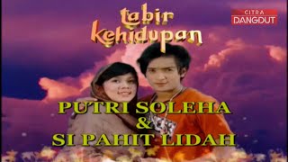 Download lagu FTV Putri Soleha & Si Pahit Lidah (Reiner G. Manopo & Ratu Anisa) Citra Dangdut mp3