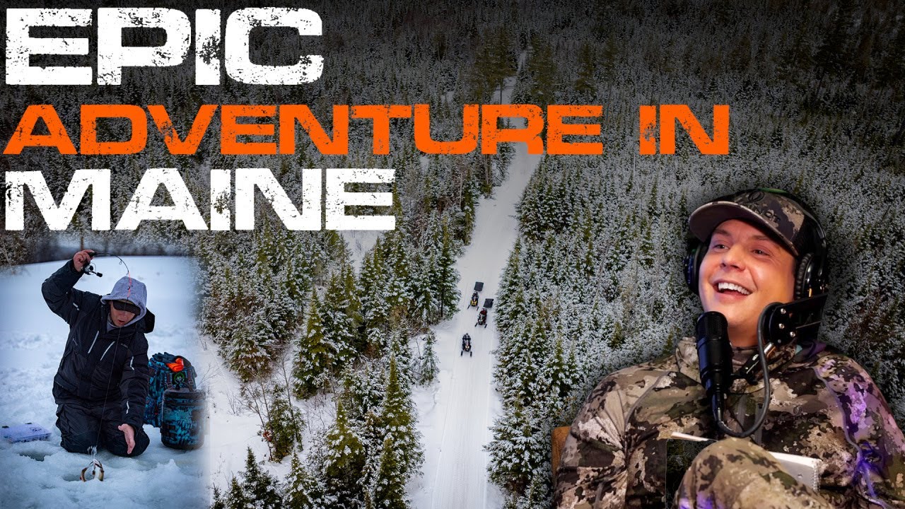 Podcast 148 - Epic! Adventures in Maine - Ice Fishing - Coyote Hunt