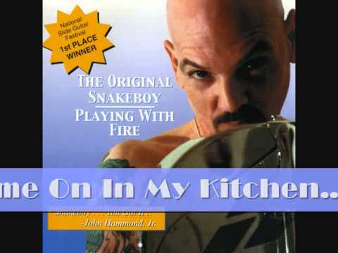 Come On In My Kitchen - The Original Snakeboy 2002