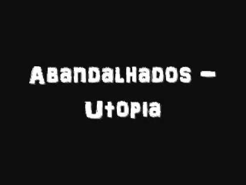 Abandalhados - Utopia