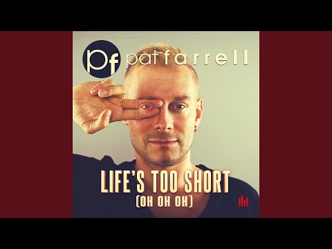 Life's Too Short (Oh Oh Oh) (feat. John Anselm, Big Daddi) (Club Mix)