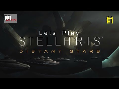 Stellaris: Distant stars - Lets play - part 1