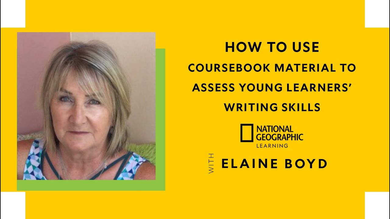 How to use Coursebook Material to Assess Young Learners’ Writing Skills​