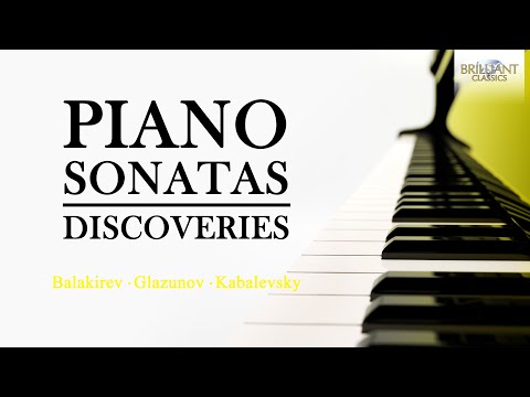 Piano Sonatas: Discoveries | Balakirev, Glazunov & Kabalevsky