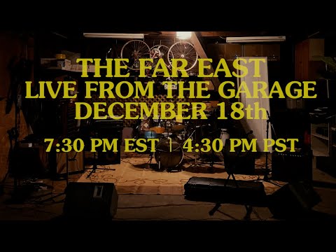 The Far East - Live From the Garage! Record Release Show!