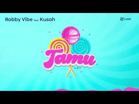 Robby Vibe Ft. Kusah -Tamu(Remix) Official Audio