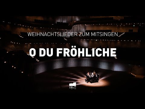 O Du Fröhliche | Elbphilharmonie Weihnachtslieder zum Mitsingen