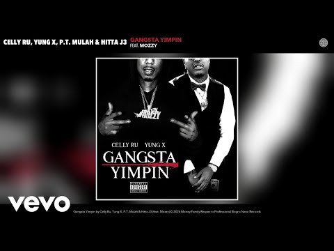 Celly Ru, Yung X, P.T. Mulah, Hitta J3 - Gangsta Yimpin (Official Audio) ft. Mozzy