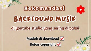 Download lagu Rekomendasi Backsound Musik di Youtube Studio yang Sering di Pakai || Bebas Copyright mp3