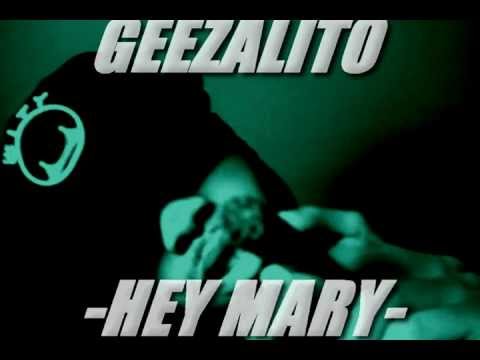 Geezalito  Hey Mary